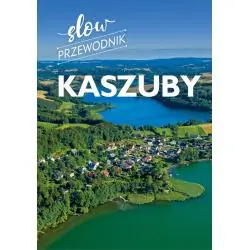 KASZUBY. SLOW PRZEWODNIK