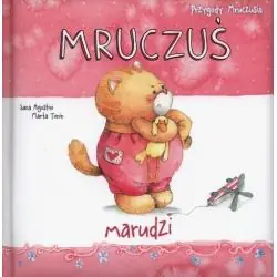 MRUCZUŚ MARUDZI. PRZYGODY MRUCZUSIA