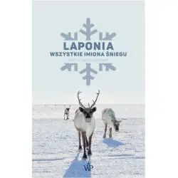 LAPONIA. WSZYSTKIE IMIONA ŚNIEGU - Poznańskie