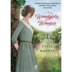WENDYJSKA WINNICA. DOLINA NADZIEI