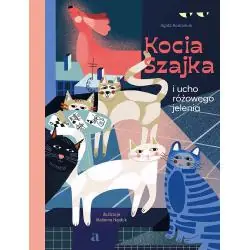 KOCIA SZAJKA I UCHO RÓŻOWEGO JELENIA