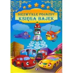 NIEZWYKŁE POJAZDY. KSIĘGA BAJEK