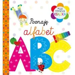 POZNAJĘ ALFABET. MOJA PIERWSZA KSIĄŻECZKA