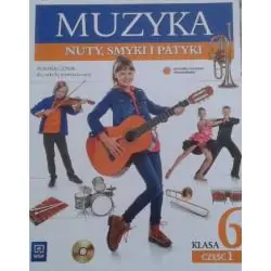 MUZYKA. NUTY, SMYKI I PATYKI. PODRĘCZNIK 6.1