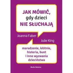 JAK MÓWIĆ, GDY DZIECI NIE SŁUCHAJĄ