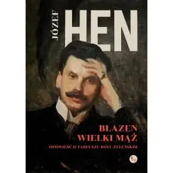 BŁAZEN - WIELKI MĄŻ. OPOWIEŚĆ O TADEUSZU BOYU-ŻELEŃSKIM