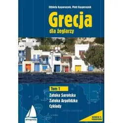 ZATOKA SAROŃSKA, ZATOKA ARGOLIDZKA, CYKLADY. GRECJA DLA ŻEGLARZY 1