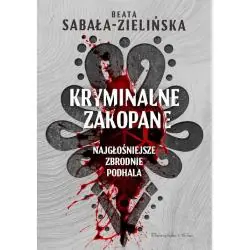 KRYMINALNE ZAKOPANE. NAJGŁOŚNIEJSZE ZBRODNIE PODHALA