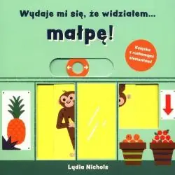 WYDAJE MI SIĘ, ŻE WIDZIAŁEM MAŁPĘ! KSIĄŻKA Z RUCHOMYMI ELEMENTAMI
