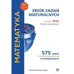 MATEMATYKA. ZBIÓR ZADAŃ MATURALNYCH LATA 2002-2024 POZIOM ROZSZERZONY