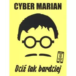 DZIŚ TAK BARDZIEJ Marian Cyber