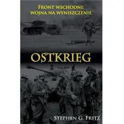 OSTKRIEG. FRONT WSCHODNI: WOJNA NA WYNISZCZENIE