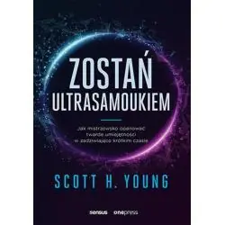 ZOSTAŃ ULTRASAMOUKIEM. JAK MISTRZOWSKO OPANOWAĆ TWARDE UMIEJĘTNOŚCI W ZADZIWIAJĄCO KRÓTKIM CZASIE