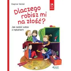 DLACZEGO ROBISZ MI NA ZŁOŚĆ? JAK RADZIĆ SOBIE Z NĘKANIEM
