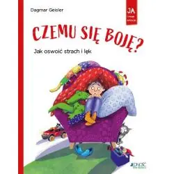 CZEMU SIĘ BOJĘ? JAK OSWOIĆ STRACH I LĘK