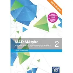 MATEMATYKA 2. PODRĘCZNIK DLA LICEUM I TECHNIKUM ZAKRES PODSTAWOWY