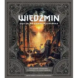 WIEDŹMIN. OFICJALNA KSIĘGA KUCHARSKA