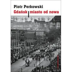 GDAŃSK. MIASTO OD NOWA