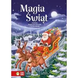 MAGIA ŚWIĄT. POZNAWAJ ŚWIĄTECZNE ZWYCZAJE I TWÓRZ OZDOBY