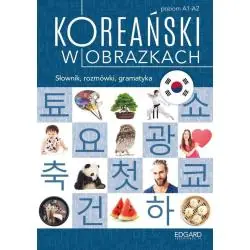 KOREAŃSKI W OBRAZKACH. SŁOWNIK, ROZMÓWKI, GRAMATYKA