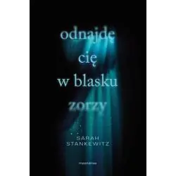 ODNAJDĘ CIĘ W BLASKU ZORZY