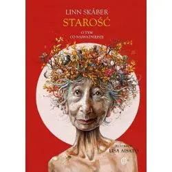 STAROŚĆ. O TYM, CO NAJWAŻNIEJSZE