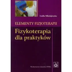 ELEMENTY FIZJOTERAPII. FIZJOTERAPIA DLA PRAKTYKÓW