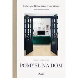 POMYSŁ NA DOM. PORADNIK PROJEKTOWANIA