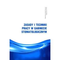 ZASADY I TECHNIKI PRACY W GABINECIE STOMATOLOGICZNYM