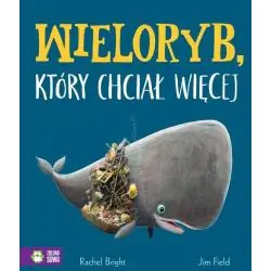 WIELORYB, KTÓRY CHCIAŁ WIĘCEJ