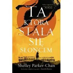 TA, KTÓRA STAŁA SIĘ SŁOŃCEM. CYKL ŚWIETLISTY CESARZ. TOM 1