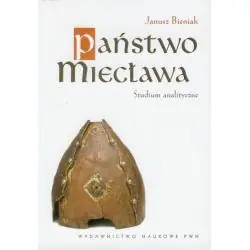 PAŃSTWO MIECŁAWA. STUDIUM ANALITYCZNE