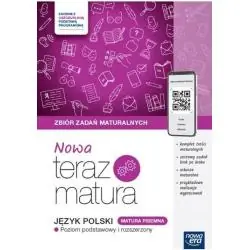 NOWA TERAZ MATURA JĘZYK POLSKI ZBIÓR ZADAŃ MATURALNYCH POZIOM PODSTAWOWY I ROZSZERZONY