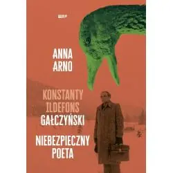 KONSTANTY ILDEFONS GAŁCZYŃSKI NIEBEZPIECZNY POETA