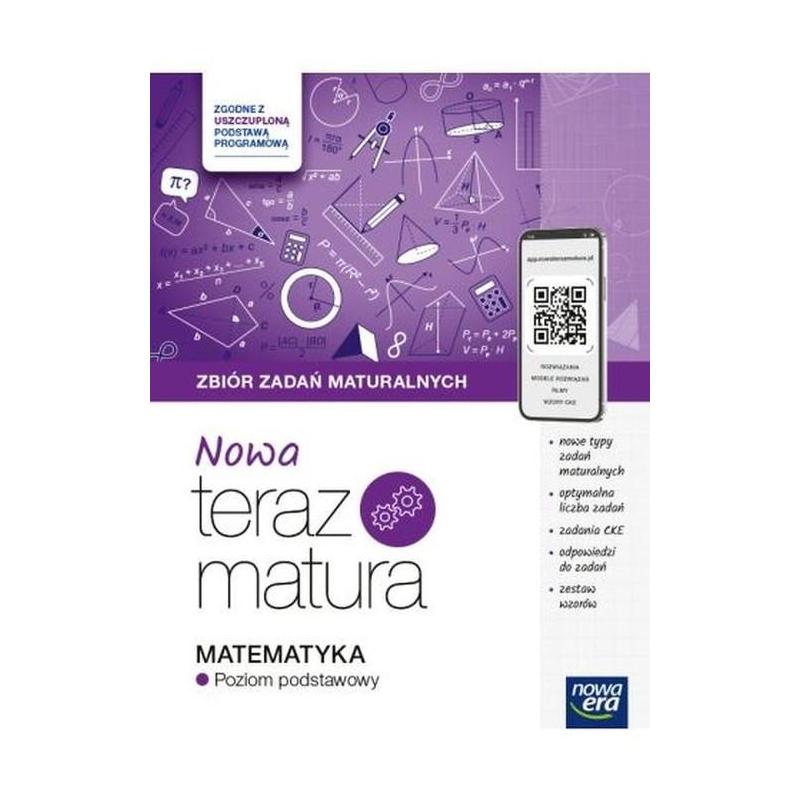 MATEMATYKA. NOWA TERAZ MATURA ZBIÓR ZADAŃ MATURALNYCH POZIOM PODSTAWOWY
