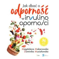JAK DBAĆ O ODPORNOŚĆ W INSULINOOPORNOŚCI