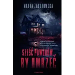 SZEŚĆ POWODÓW, BY UMRZEĆ