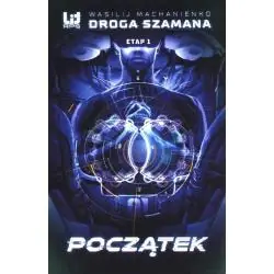 POCZĄTEK. DROGA SZAMANA 1