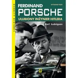 FERDINAND PORSCHE. ULUBIONY INŻYNIER HITLERA