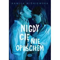 NIGDY CIĘ NIE OPUŚCIŁEM