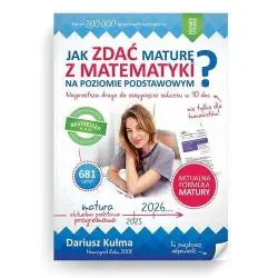 JAK ZDAĆ MATURĘ Z MATEMATYKI NA POZIOMIE PODSTAWOWYM WERSJA 2024-2026