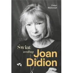 ŚWIAT WEDŁUG JOAN DIDION