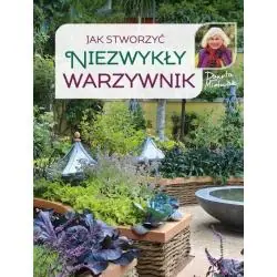 JAK STWORZYĆ NIEZWYKŁY WARZYWNIK