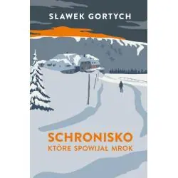 SCHRONISKO, KTÓRE SPOWIJAŁ MROK.