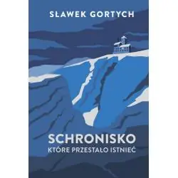 SCHRONISKO, KTÓRE PRZESTAŁO ISTNIEĆ