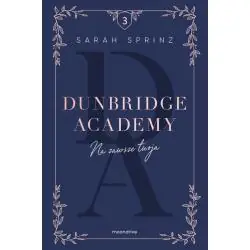 NA ZAWSZE TWOJA. DUNBRIDGE ACADEMY