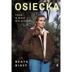 OSIECKA. TEGO O MNIE NIE WIECIE
