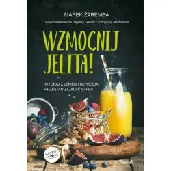 WZMOCNIJ JELITA! WYGRAJ Z LĘKIEM I DEPRESJĄ, PRZESTAŃ ZAJADAĆ STRES