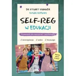 SELF-REG W EDUKACJI. PRZEWODNIK DLA NAUCZYCIELI I PSYCHOLOGÓW