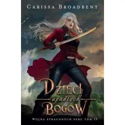 DZIECI UPADŁYCH BOGÓW.WOJNA STRACONYCH SERC 2